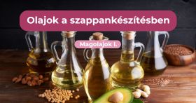 Magolajok szappankészítéshez I.   